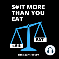 S#it More Than You Eat