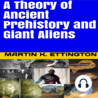 A Theory of Ancient Prehistory and Giant Aliens