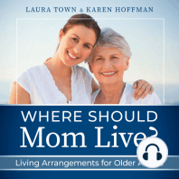 Where Should Mom Live?