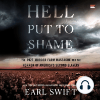Hell Put to Shame: The 1921 Murder Farm Massacre and the Horror of America's Second Slavery