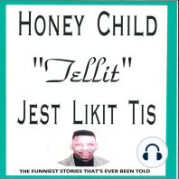 Honey Child Tellit Jes Likit Tis