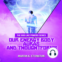 Our Energy Body, Auras, and Thoughtforms