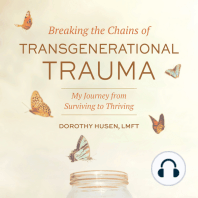 Breaking the Chains of Transgenerational Trauma: My Journey from Surviving to Thriving