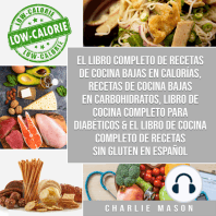 El libro completo de recetas de cocina bajas en calorías, Recetas de Cocina bajas en carbohidratos, LIBRO DE COCINA COMPLETO PARA DIABÉTICOS & El libro de cocina completo de recetas sin gluten En Español