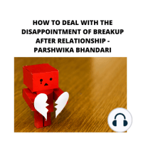 HOW TO DEAL WITH THE DISAPPOINTMENT OF BREAKUP AFTER RELATIONSHIP