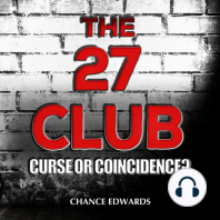 The 27 Club: Curse or Coincidence?: The True Stories Behind Entertainment's Most Enduring Urban Legend