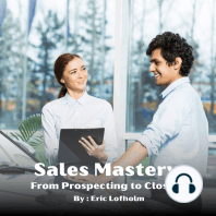 Sales Mastery Program - From Prospecting to Closing
