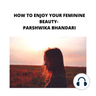HOW TO ENJOY YOUR FEMININE BEAUTY
