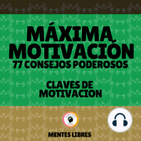 Máxima Motivación 77 Poderosos Consejos - Claves De Motivación