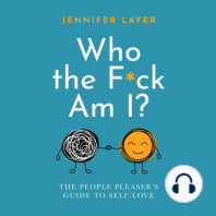 Who The F*ck Am I?: The People Pleaser's Guide to Self-Love