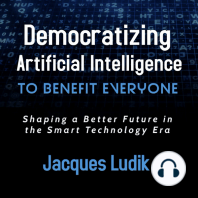 Democratizing Artificial Intelligence To Benefit Everyone