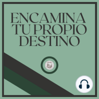 Encamina tu propio destino