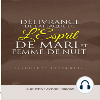 Délivrance De L’attaque De L’Esprit De Mari et Femme De Nuit (Incube et Succubes): La Solution Aux Harcèlements Et Attaques Sexuels Dans Le Rêve.