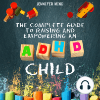 The Complete Guide to Raising and Empowering an ADHD Child