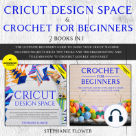 Cricut Design Space & Crochet for Beginners (2 Books in 1)