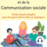 Guide de l'Amitié et de la Communication sociale: Petits rituels simples pour les gens introvertis ou atypiques