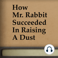 How Mr. Rabbit Succeeded In Raising A Dust
