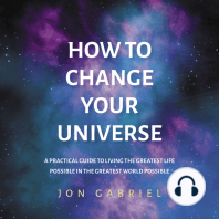 How To Change Your Universe