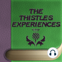 The Thistle's Experiences