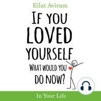 If You Loved Yourself, What Would You Do Now?