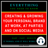 Creating & Growing Your Personal Brand at Work, at Parties and on Social Media