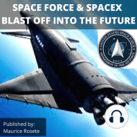 SPACE FORCE & SPACEX BLAST OFF INTO THE FUTURE