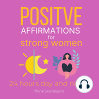 Positive affirmations for strong women 24 hours day and night: raise your self-worth, attract the powerful amazing life you want, daily self-love, effortless self-care, overcome self-sabotage