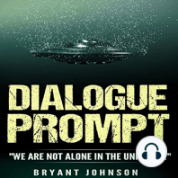 Dialogue Prompt "We Are Not Alone in The Universe"