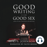 Good Writing Is Like Good Sex