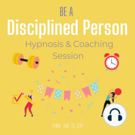 Be a disciplined person Hypnosis & coaching session