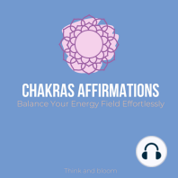 Chakras Affirmations - Balance Your Energy Field Effortlessly
