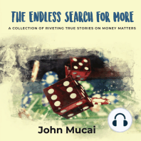 The Endless Search for More