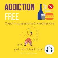 Addiction Free Coaching sessions & Meditations - get rid of bad habit