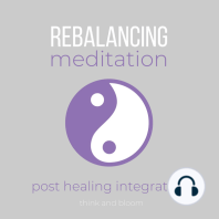 Rebalancing Meditation - post healing integration