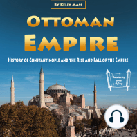 Ottoman Empire: History of Constantinople and the Rise and Fall of the Empire