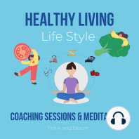 Healthy Living Life Style coaching sessions & meditations
