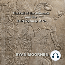 The Fall of the Anunnaki and the Third Dynasty of Ur