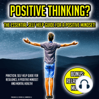 Positive Thinking? The Essential Self Help Guide For A Positive Mindset!
