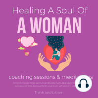 Healing A Soul Of A Woman coaching sessions & meditations