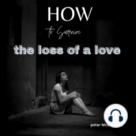 How To Survive the Loss Of A Love