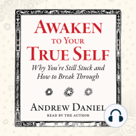 Awaken to Your True Self: Why You're Still Stuck and How to Break Through