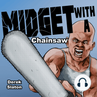 Midget with a Chainsaw