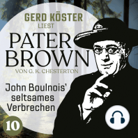 John Boulnois` seltsames Verbrechen - Gerd Köster liest Pater Brown, Band 10 (Ungekürzt)