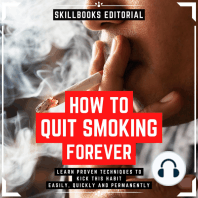 Quit Smoking For Good - Learn Proven Techniques To Quit This Habit Easily, Quickly And Permanently