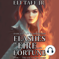 Flashes of Fire and Fortune