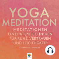 Yoga Meditation * Meditationen und Atemtechniken für Ruhe, Vertrauen und Leichtigkeit