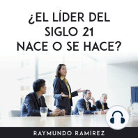 ¿EL LÍDER DEL SIGLO 21 NACE O SE HACE?