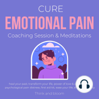 Cure Emotional Pain Coaching Session & Meditations Heal your past Transform your life