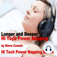 Longer and Deeper Hi Tech Power Napping