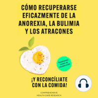 Cómo recuperarse eficazmente de la Anorexia, la Bulimia y los Atracones